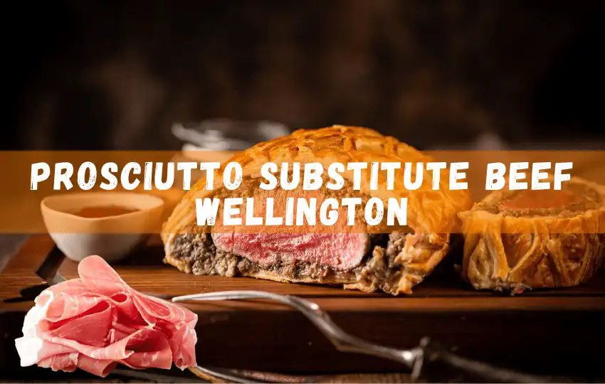 Los 9 mejores sustitutos del prosciutto Beef Wellington para ti 2023